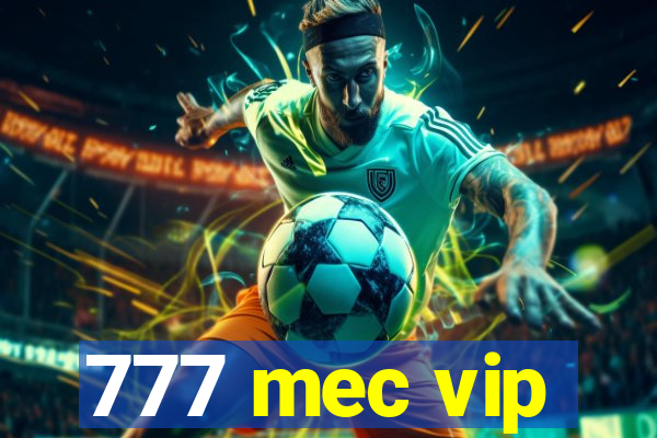 777 mec vip